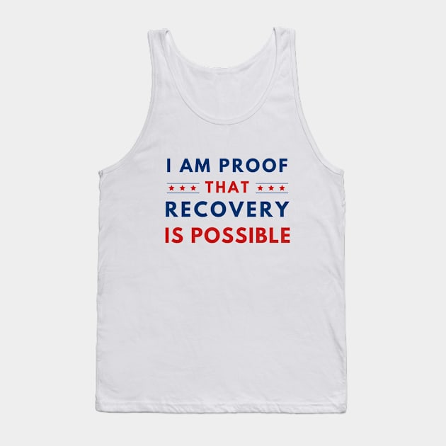 I Am Proof That Recovery IS Possible Tank Top by SOS@ddicted